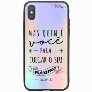 Capinha Holográfica Quem é você pra julgar