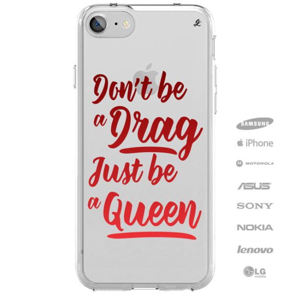 Capinha para Celular Don't be a drag, just be a queen-0