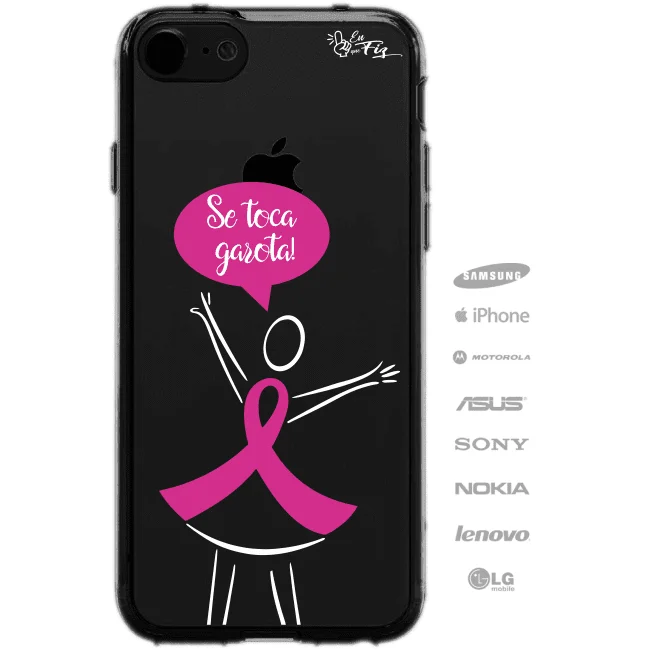 Capinha de Celular Se toca, garota! Outubro Rosa
