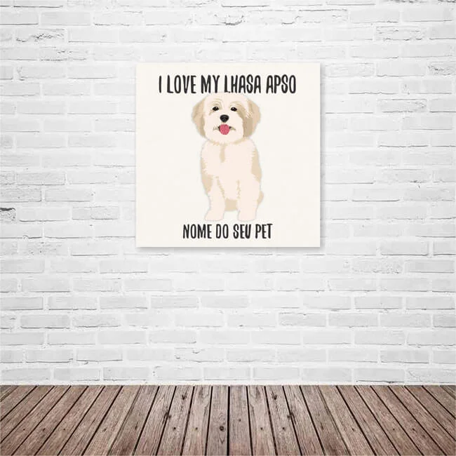 Quadro / Placa Decorativa Personalizada I Love My Lhasa Apso II 20X20