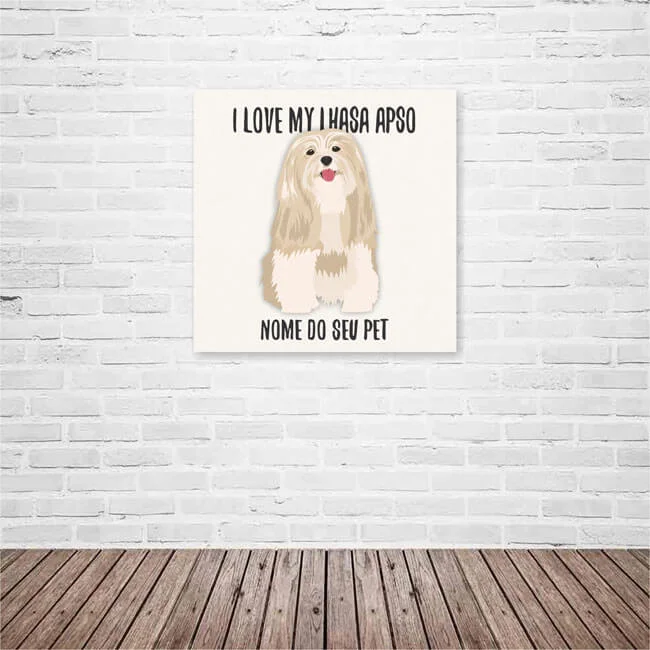 Quadro / Placa Decorativa Personalizada I Love My Lhasa Apso I 20X20