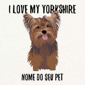 Quadro / Placa Decorativa Personalizada I Love My Yorkshire 20X20
