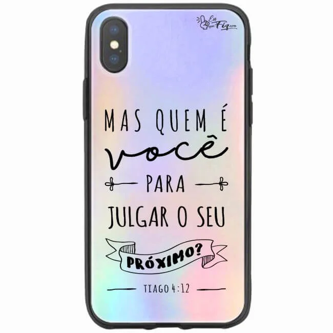 Capinha Holográfica Quem é você pra julgar