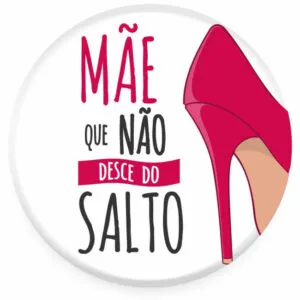 Pop Socket Mãe que não desce do salto