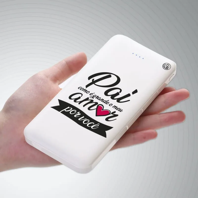Carregador Portátil Power Bank (10000mAh) Pai, como é grande o meu amor por você