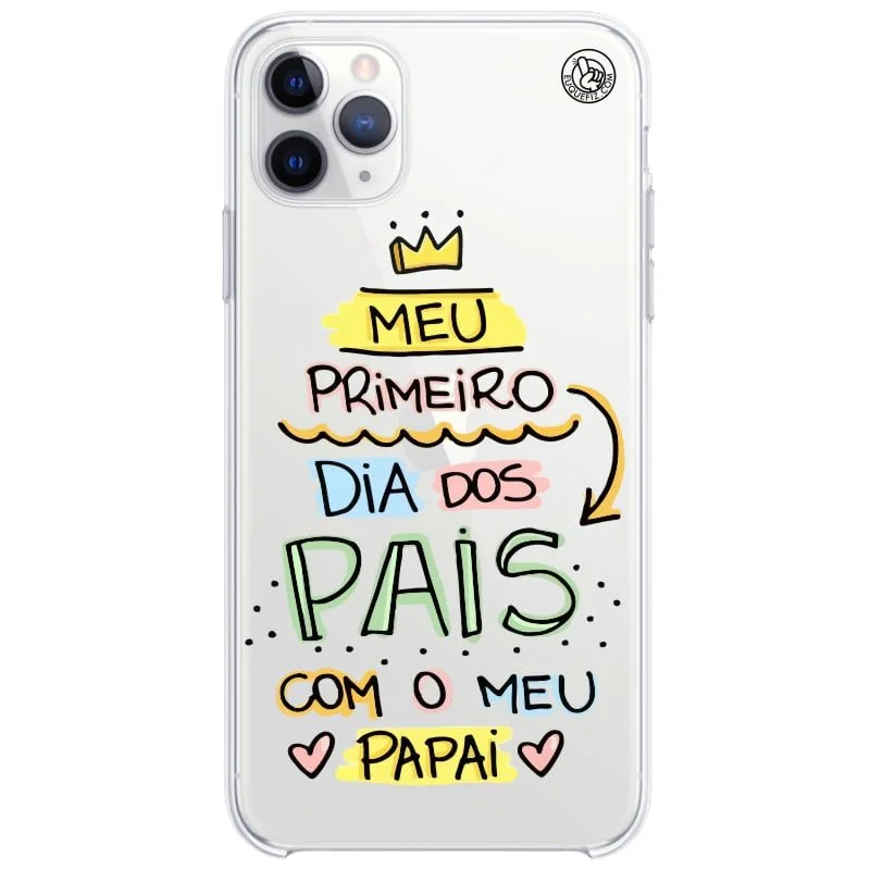 Capinha de Celular Meu Primeiro Dia dos Pais